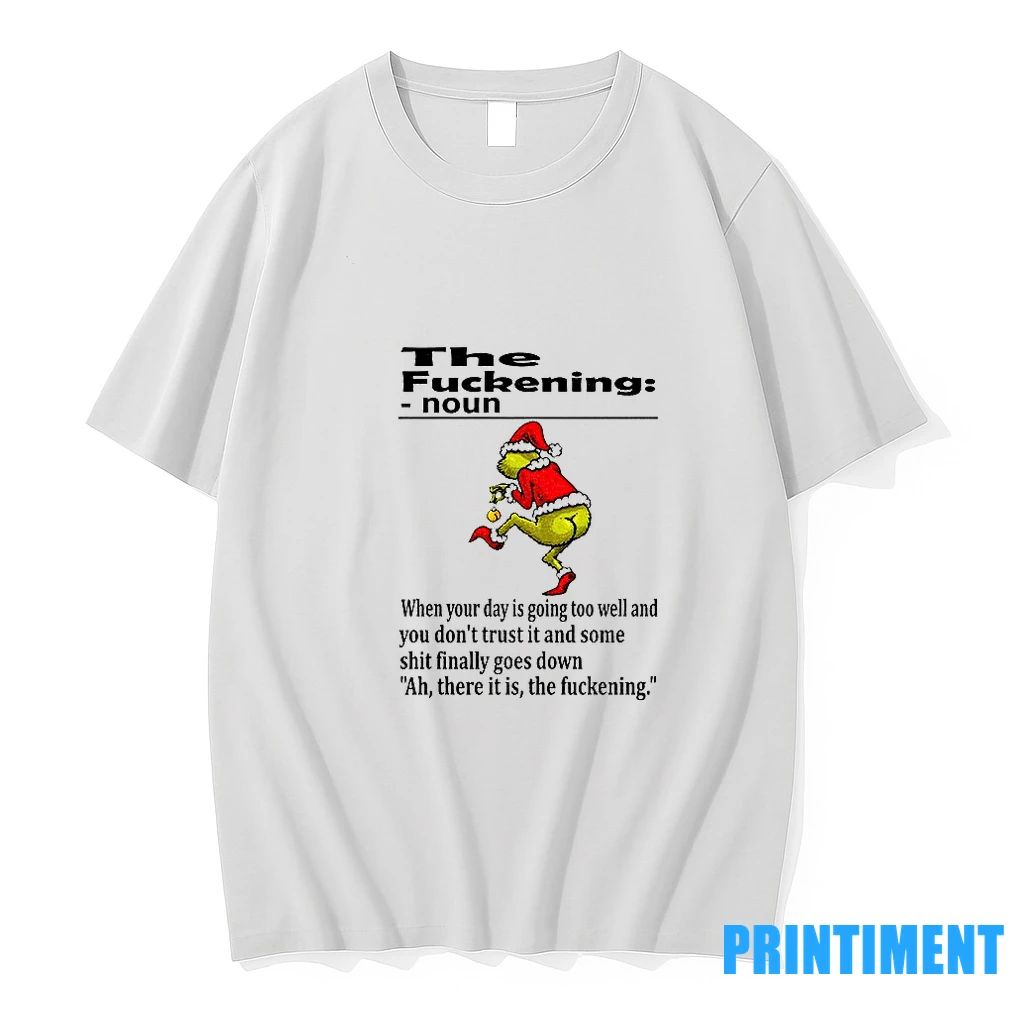 Grinch Santa Hat The Fuckening Definition Noun When Your Day Is Going Too Well And