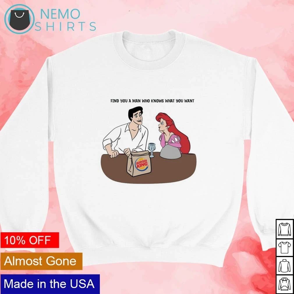 Ariel and Prince Eric Find You a Man Who Knows What You Want Burger King shirt