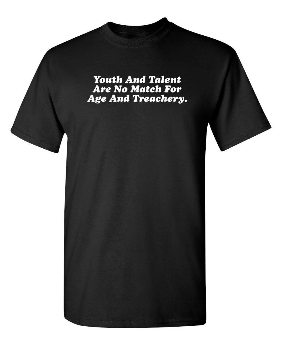 Youth and Talent Are Sarcastic Humor Graphic Super Soft Ring Spun Funny T Shirt