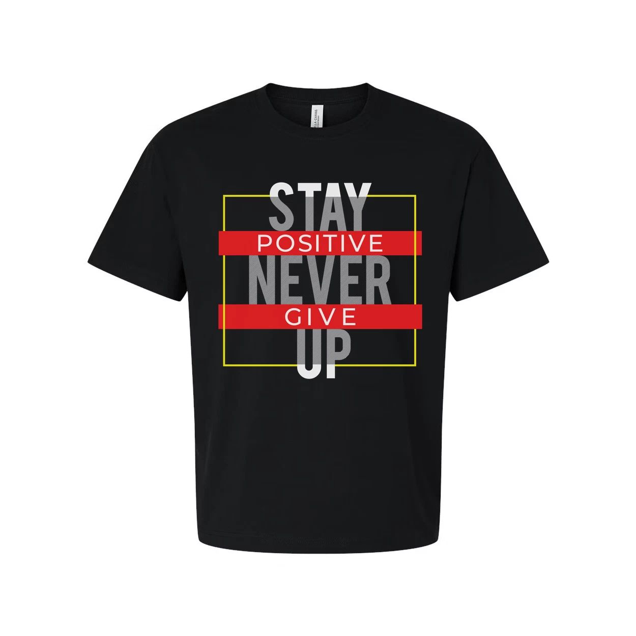 Stay Positive Never Give Up Unisex T Shirt With Motivational Graphic Design For