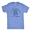 Mens Its Not Hoarding If Its Books T Shirt Funny Nerdy Reading Lovers Tee for