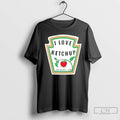Classic Tomato I Love Ketchup Please Shake Gently T Shirts