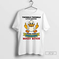 Trending Duck Middle Finger Twinkle Twinkle Little Snitch Mind Your Business Nosey Bitch T Shirts