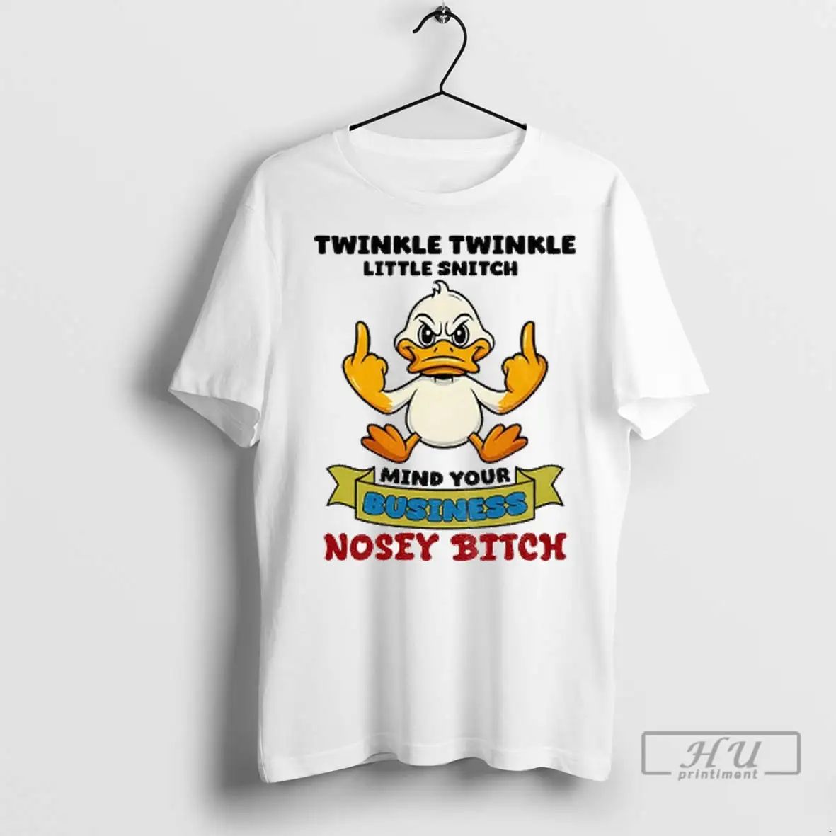 Trending Duck Middle Finger Twinkle Twinkle Little Snitch Mind Your Business Nosey Bitch T Shirts