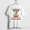 Classic Grinch Santa Hat You Curse Too Much Bitch You Breathe Too Much Shut The