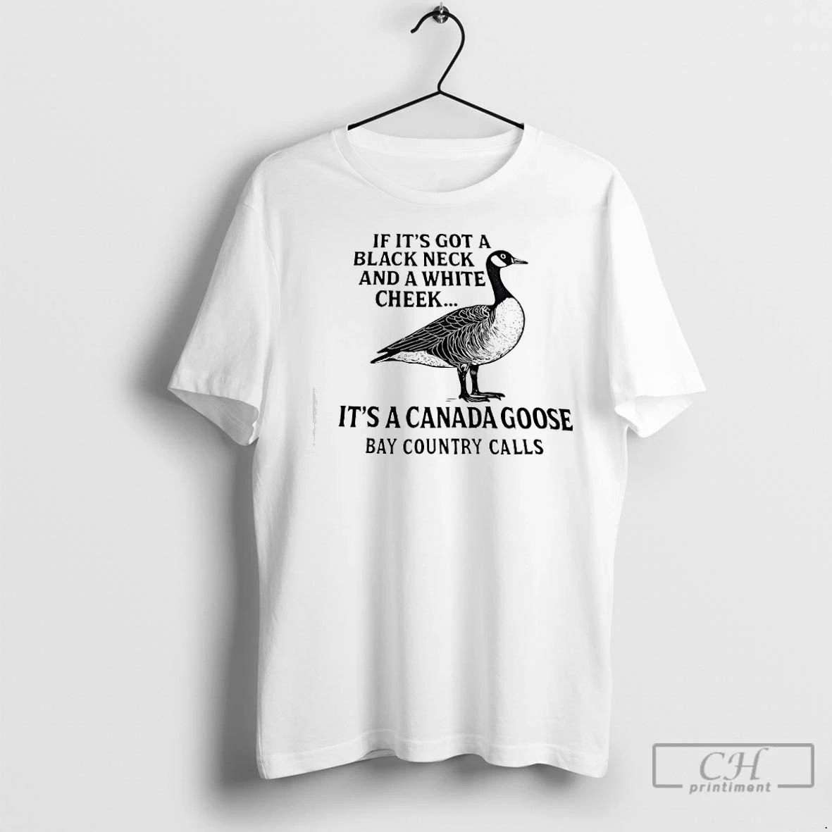 Classic If Its Got A Black Neck And White Cheek Canada Goose Bay Country Calls