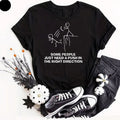 Some People Just Need A Push in The Right Direction Funny Unisex T-Shirt Rude