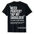 Need Prayer Tap Shoulder Bible Christian Religious Pastor Church T-shirt on Back