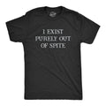 Mens I Exist Purely Out Of Spite T Shirt Funny Sarcastic Text Graphic Tee for