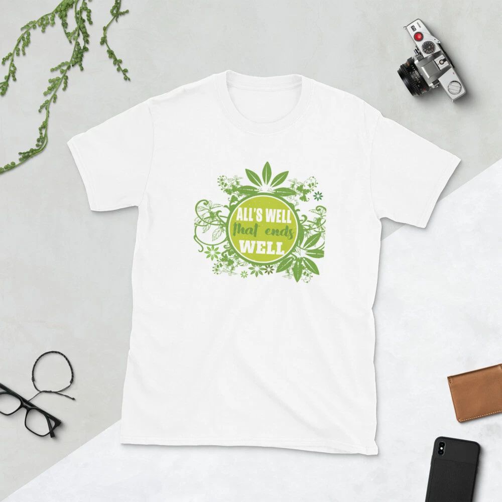 All's well that ends well, motivational quote, Short-Sleeve Unisex T-Shirt