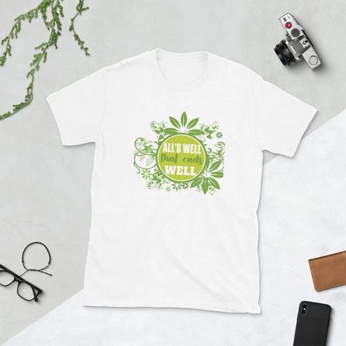 All's well that ends well, motivational quote, Short-Sleeve Unisex T-Shirt