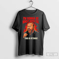Classic Im Gonna Be Honest With You This Is Intense T Shirts
