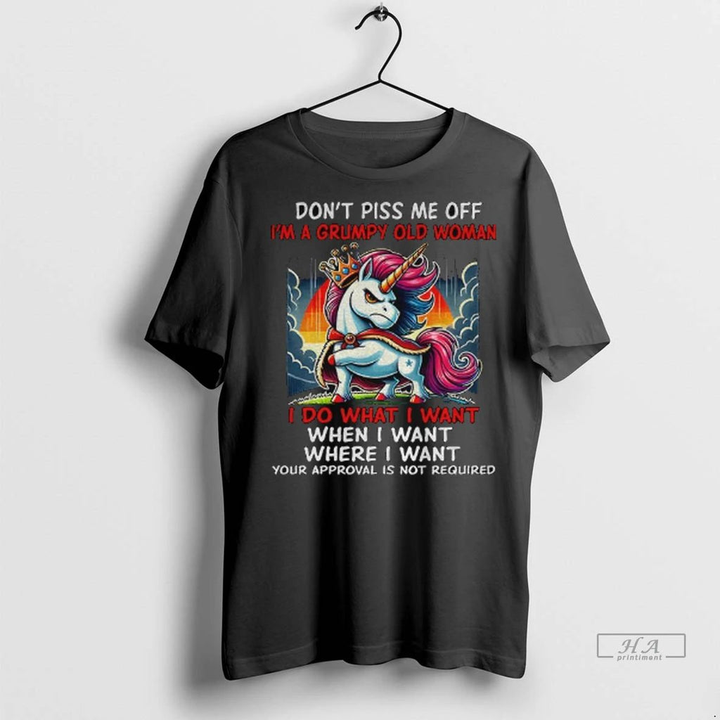 Trendy Officials Unicorn Dont Piss Me Off Im A Grumpy Old Woman I Do What