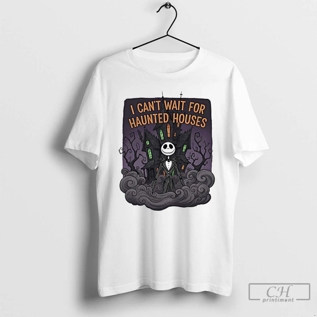 Classic Jack Skellington I Cant Wait For Haunted Houses Halloween T Shirts