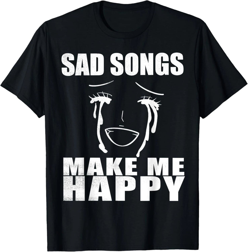 Weirdcore Aesthetic Clothes saying "Sad Songs Make Me Happy" T-Shirt