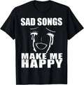 Weirdcore Aesthetic Clothes saying "Sad Songs Make Me Happy" T-Shirt