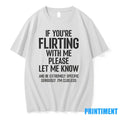 If Youre Flirting With Me Please Let Know And Be Extremely Tshirts Sweater