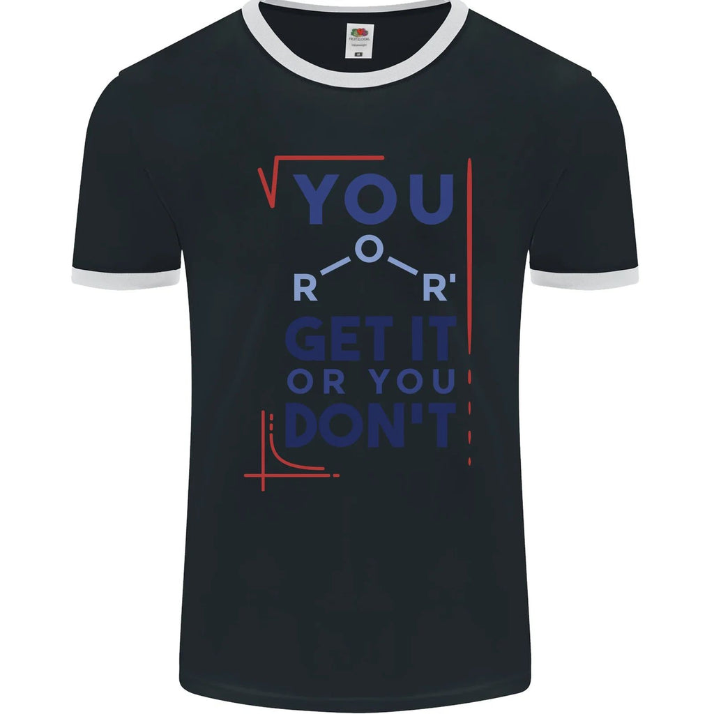 Science You Get It or You Dont Geek Funny Mens Ringer T-Shirt FotL