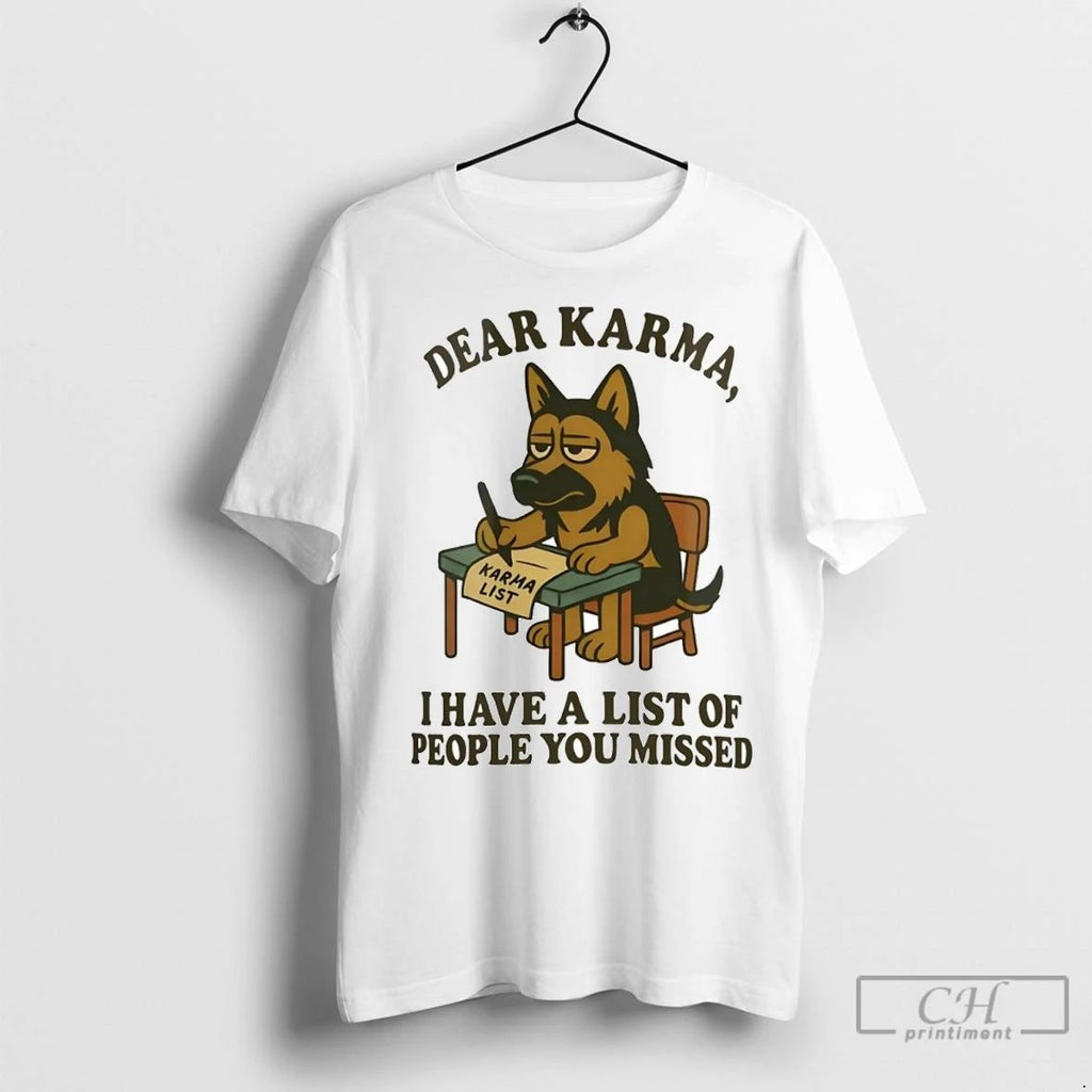 Premium German Shepherd Dear Karma I Have A List Of People You Missed