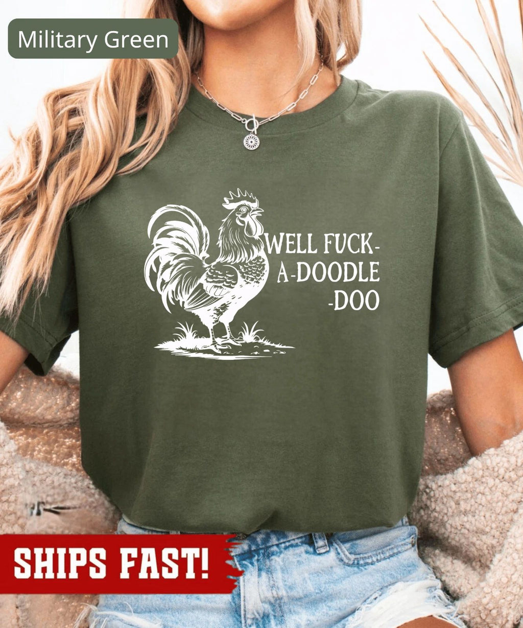 Farm Rooster tshirt, Well Fuck-a-doodle-doo tshirt, Humorous Adult Shirt, Barn A