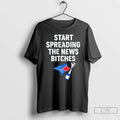 Premium Toronto Blue Jays Alcs Start Spreading The News Bitches T Shirts