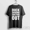 Premium Anaheim Ducks Duck Around And Find Out T Shirts