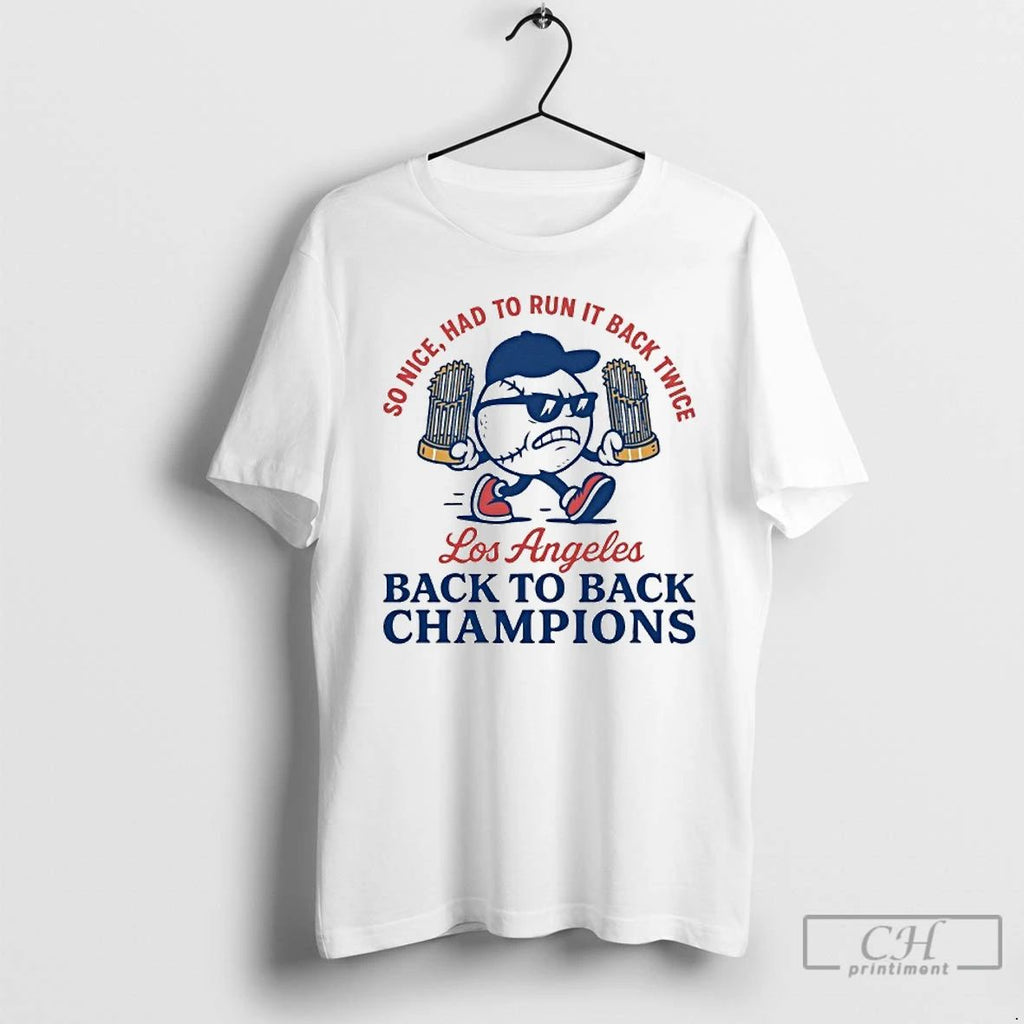 Premium So Nice Had To Run It Back Twice Los Angeles Dodgers World Series Champions