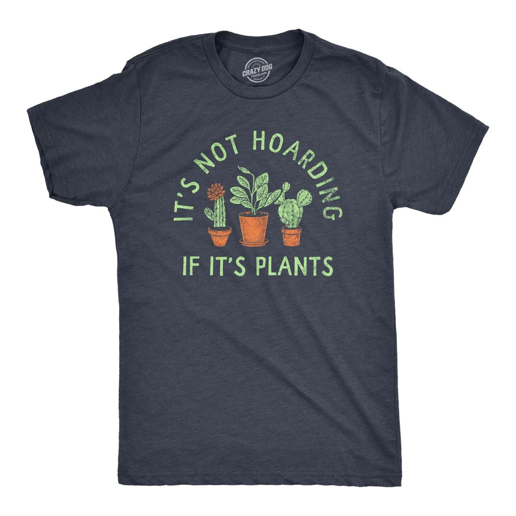 Mens Its Not Hoarding If Its Plants T Shirt Funny Nature Plant Botany Lovers Tee