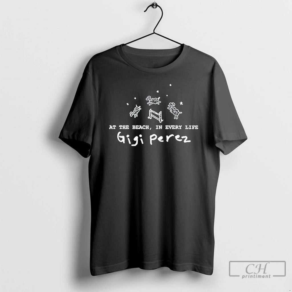 Classic The Beach In Every Life Tour 2025 Gigi Perez T Shirts