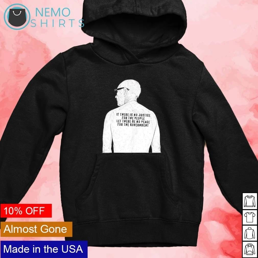 Emiliano Zapata if there is no justice for the people let there be no peace for the government shirt