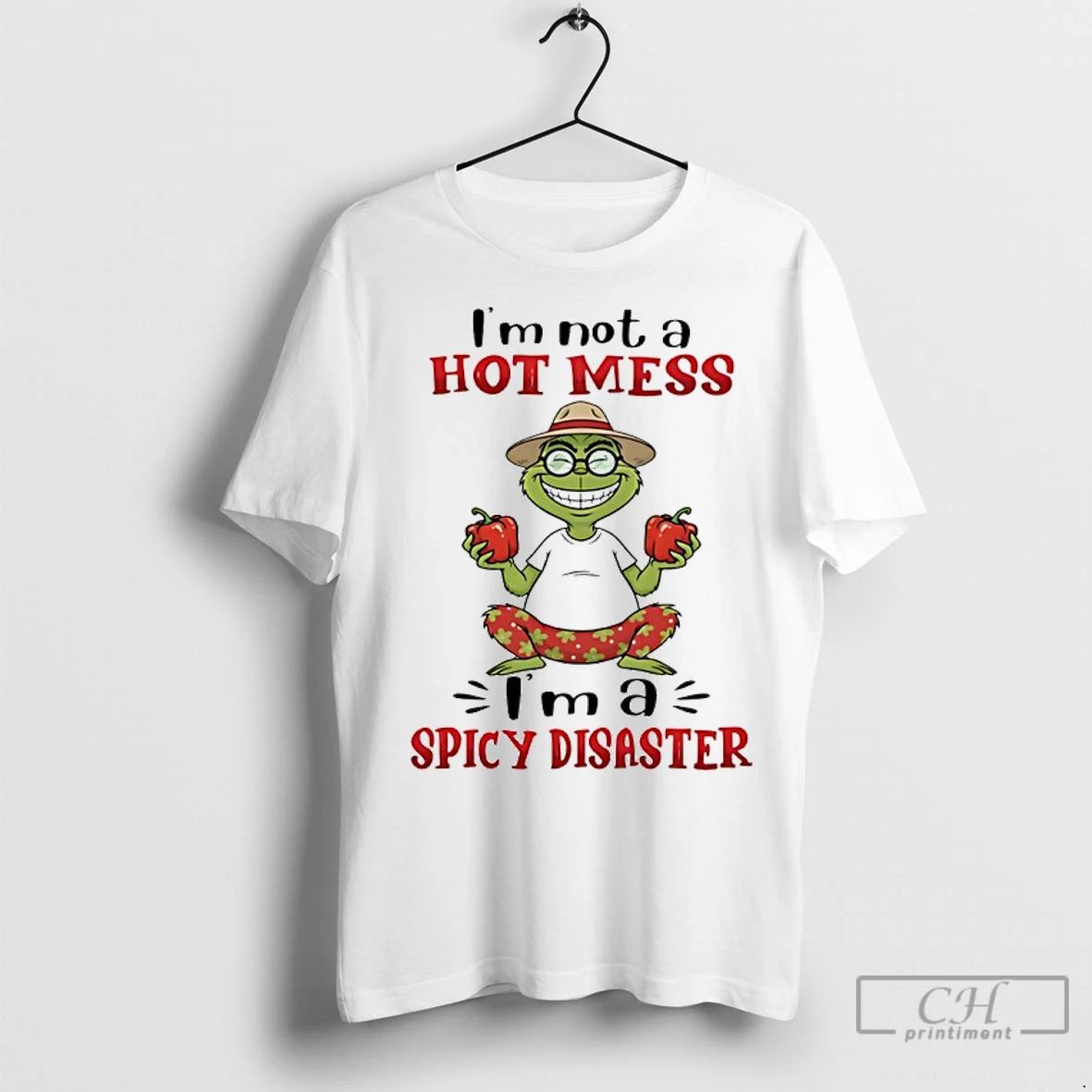Classic Grinch Im Not A Hot Mess Im A Spicy Disaster