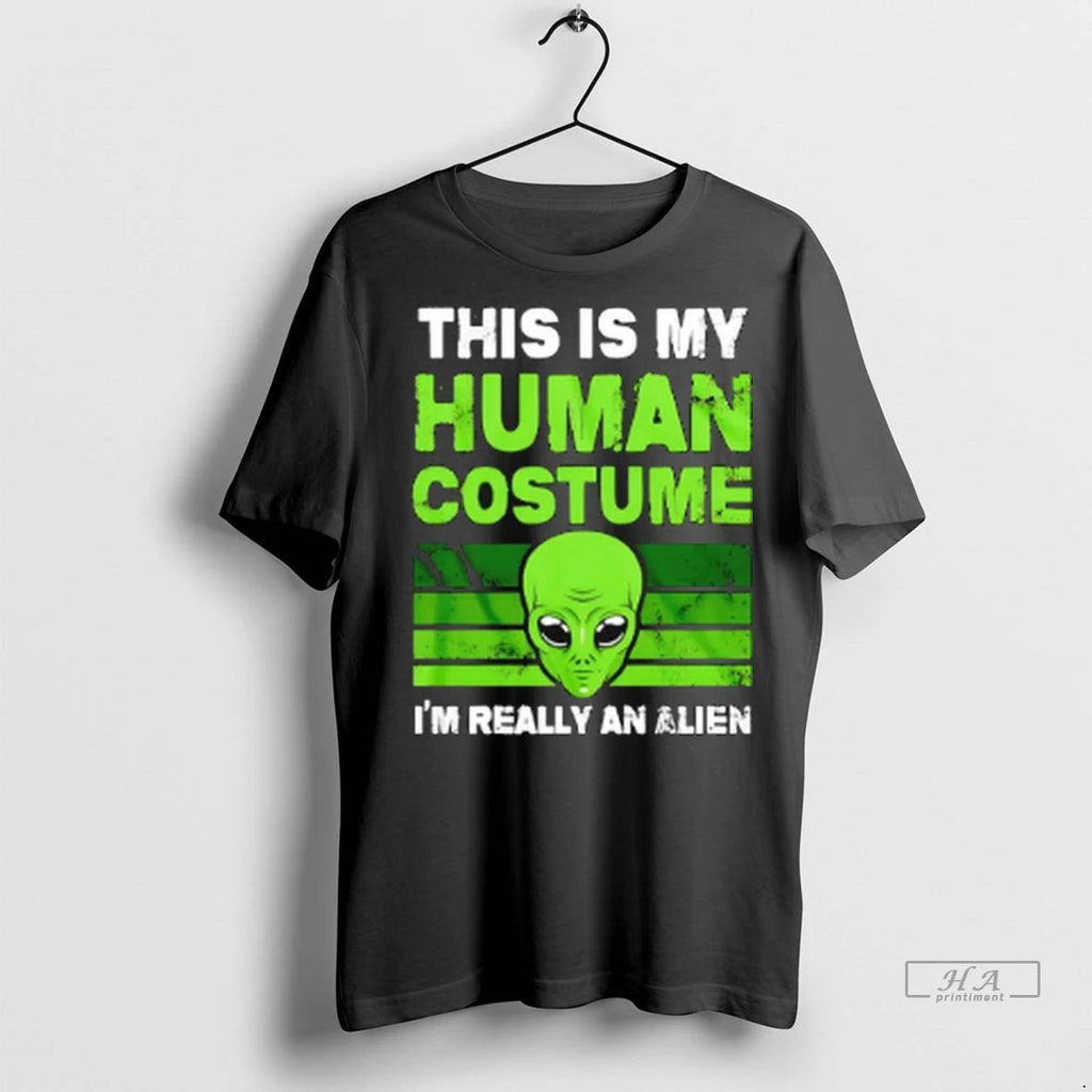 Trendy Officials This Is My Human Costume Im Really An Alien Vintage Shirt Sweater