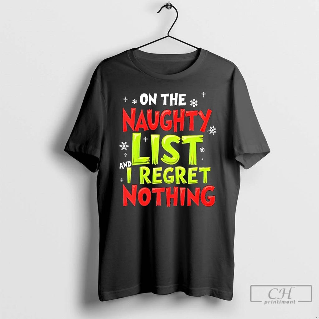 Premium On The Naughty List I Regret Nothing T Shirts