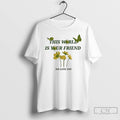 Classic This World Is Your Friend We Love You Butterfly Snail T Shirts