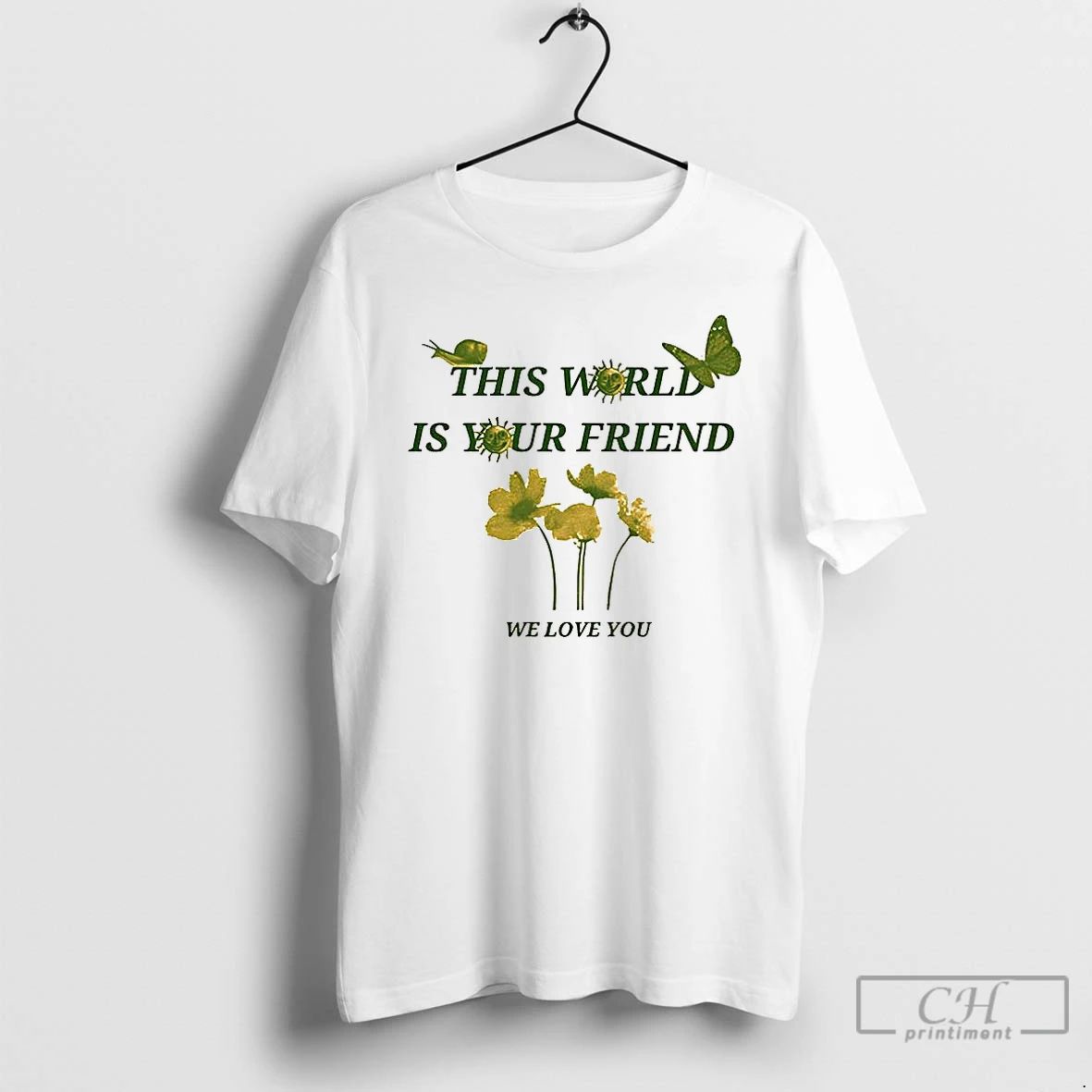 Classic This World Is Your Friend We Love You Butterfly Snail T Shirts