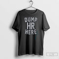 Premium Seattle Mariners Dump Hr Here T Shirts