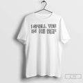 Classic I Smell You In Hii Def T Shirts