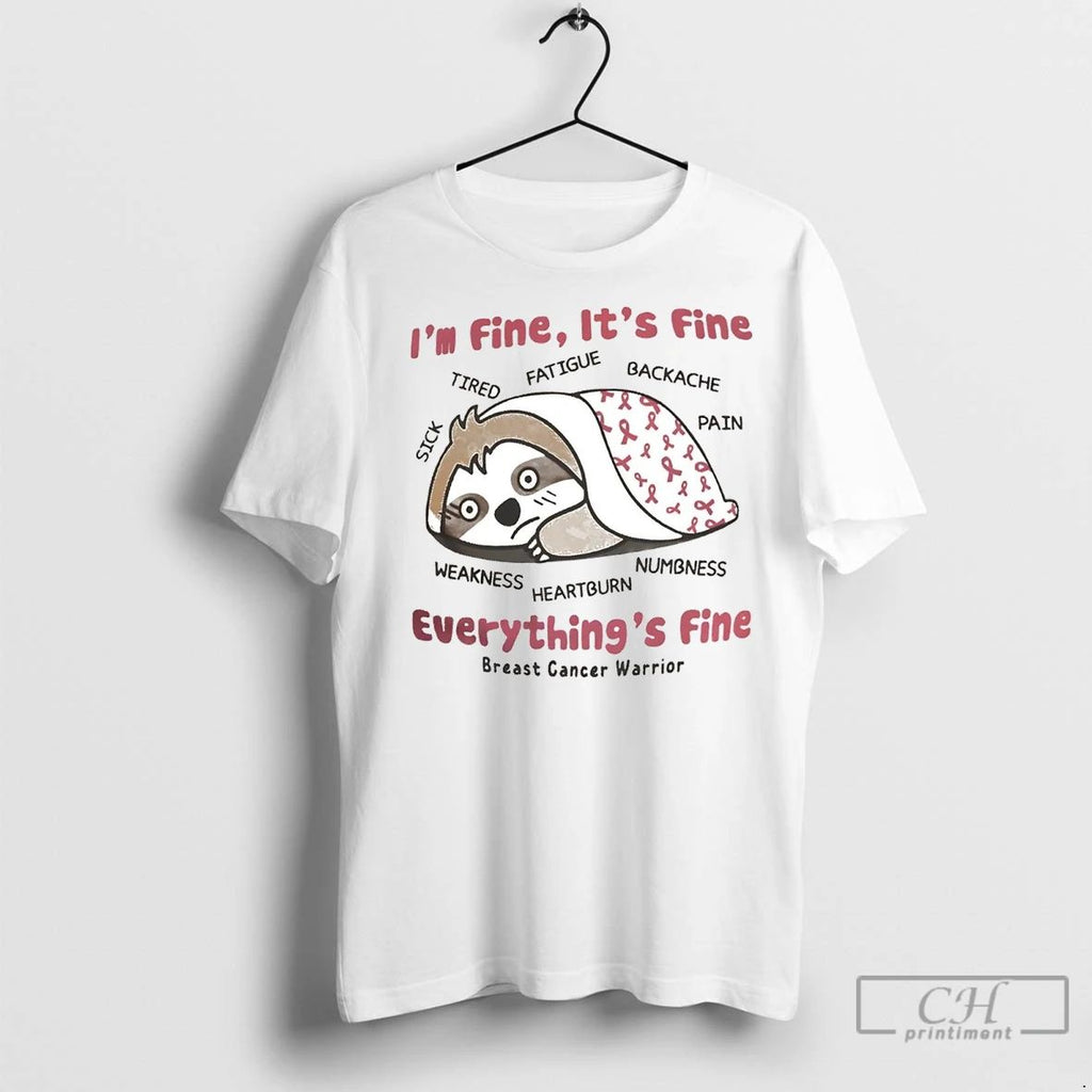 Premium Sloth Breast Cancer Im Fine Its Fine Everythings Fine