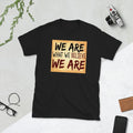 We are what we believe we are, motivational quote, Short-Sleeve Unisex T-Shirt