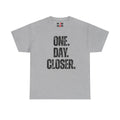 DJH Apparel | One Day Closer Inspirational Motivational Unisex T-shirt