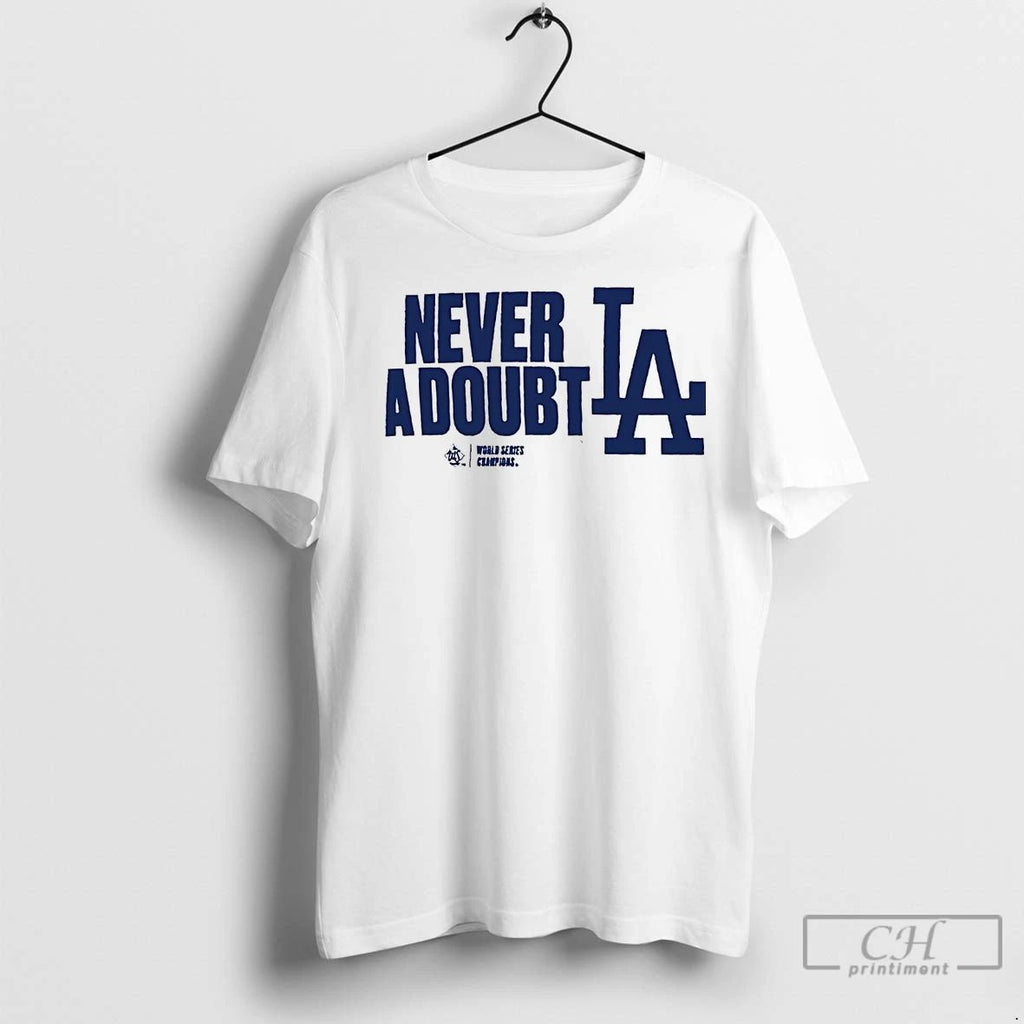 Classic La Dodgers Never A Doubt 2025 World Series Champions