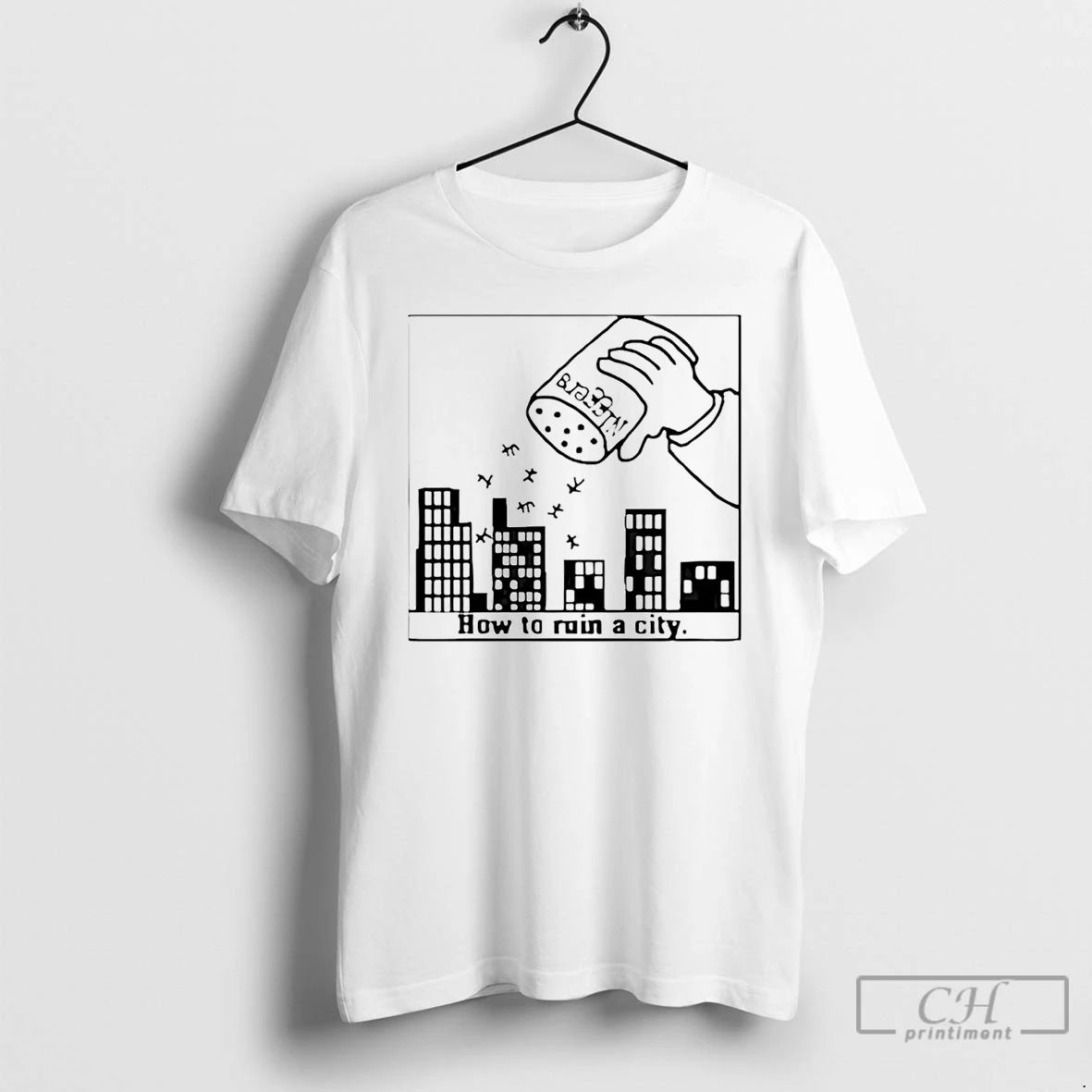 Premium How To Ruin A City T Shirts