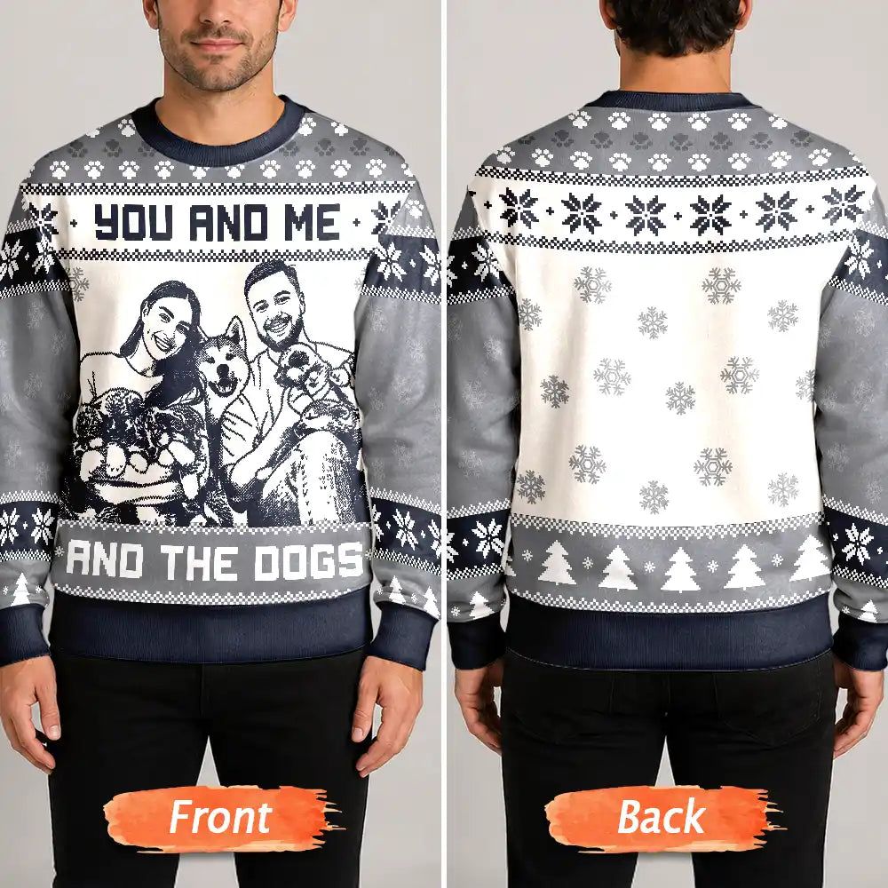 Christmas Gift For Pet Couples - Personalized Custom Photo You And Me And The Dogs Unisex Ugly Sweater
