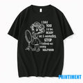 I Told You Id Be Ready In 5 Minutes Stop Calling Me Every Halfhour Tshirts