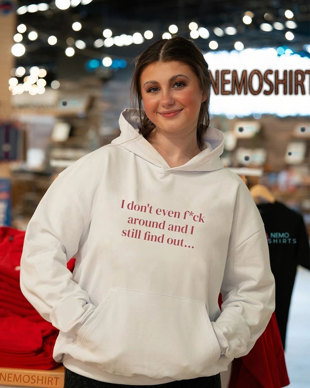I Don’t Even Fck Around and I Still Find Out Quote shirt