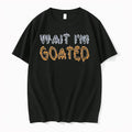 Wait Im Goated Tshirts Sweater