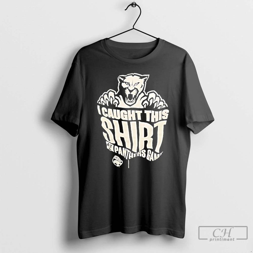 Premium I Caught This Shrt At A Panthers Game T Shirts