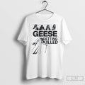 Premium Geese Getting Killed Geese Band Geese Album T Shirts