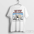 Premium I Have Never Been To The Deja Vu Museum T Shirts
