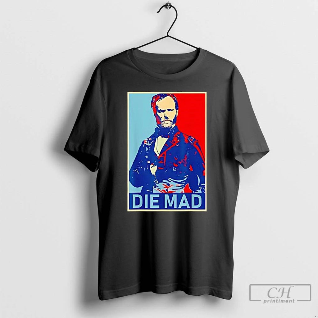 Premium Die Mad William Tecumseh Sherman T Shirts